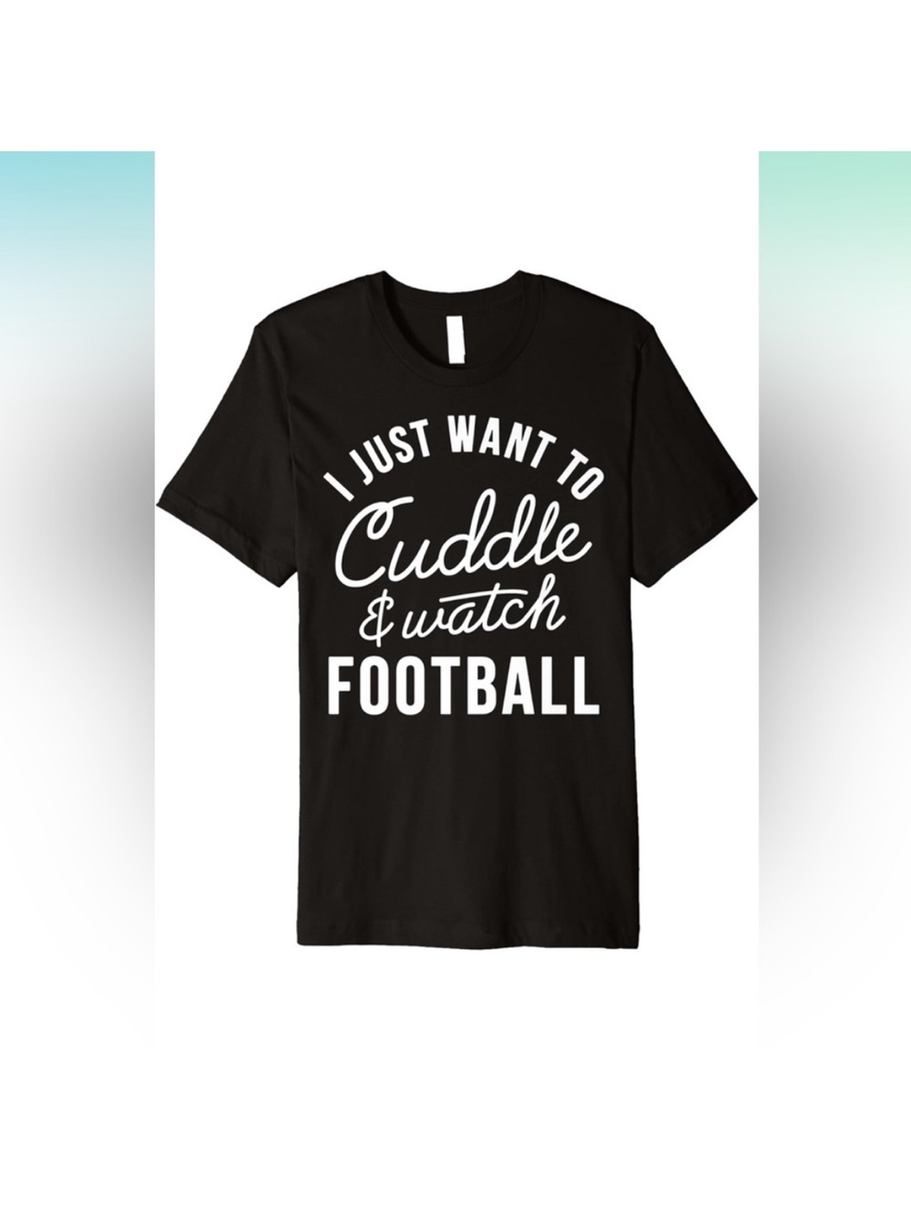 Alstyle Black Short Sleeve Tee with White 'Cuddle & Watch Football' Graphic